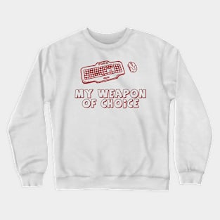 Keyboard Weapon Of Choice Crewneck Sweatshirt